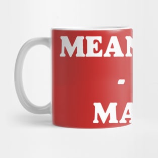 Mean Gene O Mania Mug